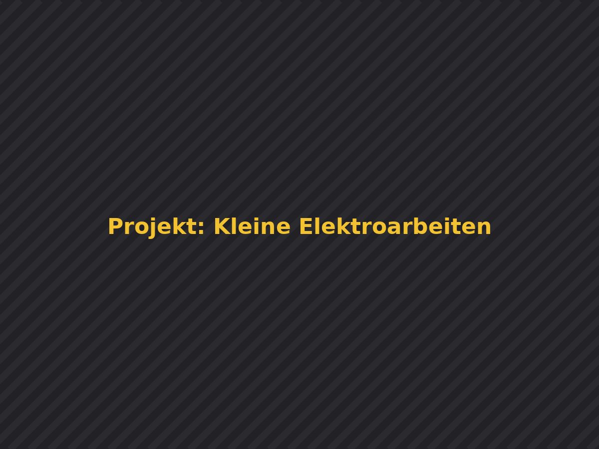 Kleine Elektroarbeiten